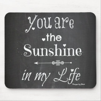 You Are The Sunshine Chalkboard Typography Mouse Pad