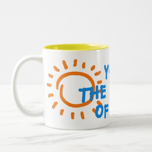 You are the sunshine of my life mug