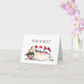 You are the Sweetest pug thank you card