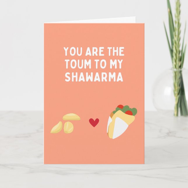 You Are The Toum To My Shawarma Card (Front)