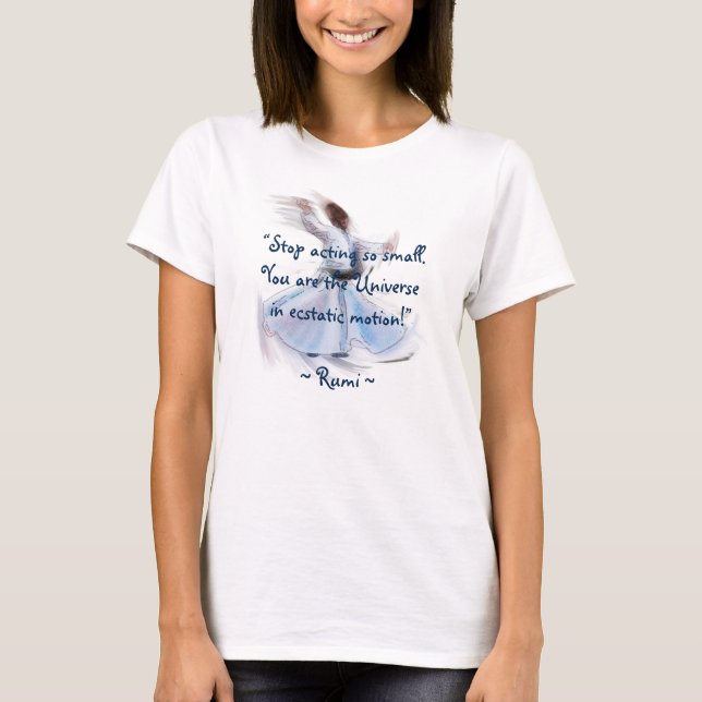 You Are The Universe! The Poetic Wisdom of RUMI T-Shirt (Front)
