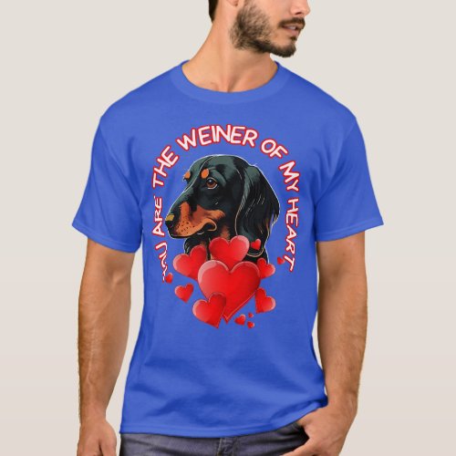 You Are The Weiner Of My Heart Dachshund Valentine T_Shirt