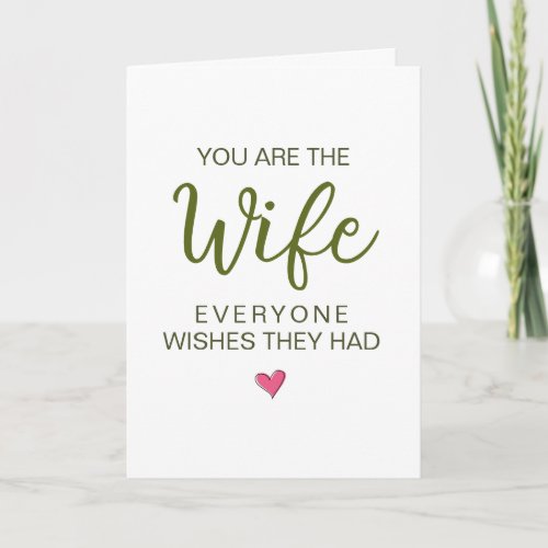 You Are The Wife Everyone Wishes They Had Card