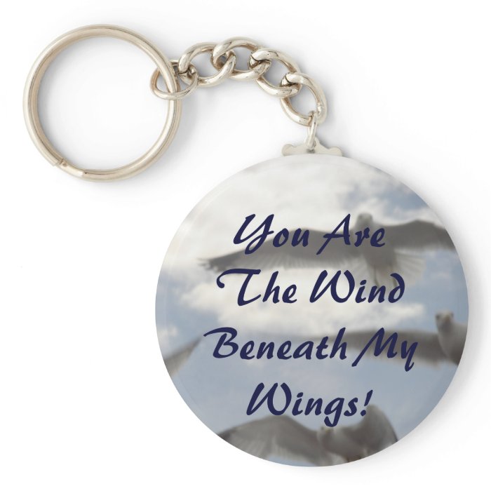 You Are The Wind Beneath My Wings Keychain