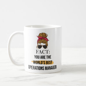 You are the world's best Operations Manager Coffee Mug