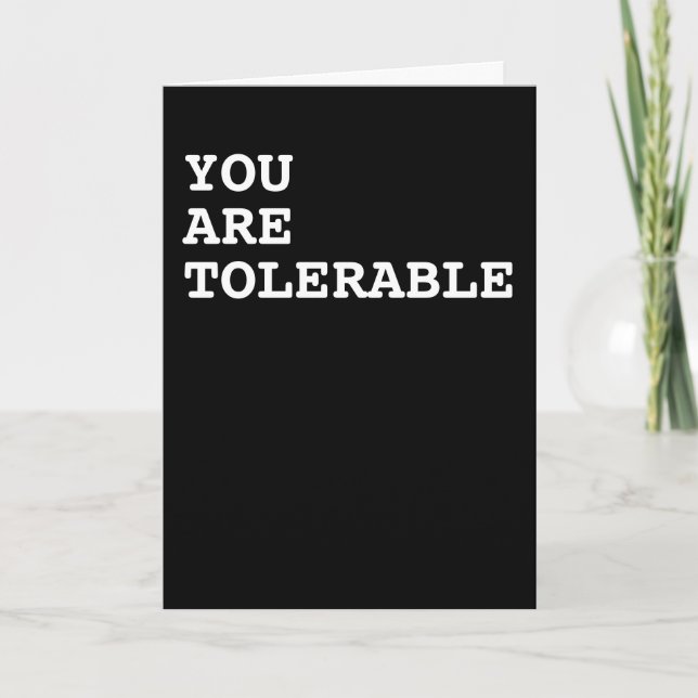 You are tolerable Humor Card (Front)
