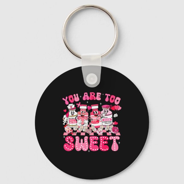 You Are Too Sweet Diabetes Awareness Insulin Valen Keychain (Front)