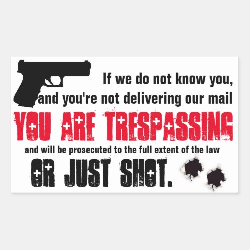 You Are Tresspassing and will be Shot sticker sign