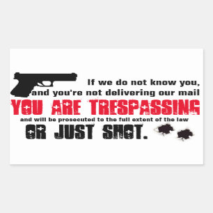You Are Tresspassing and will be Shot sticker sign
