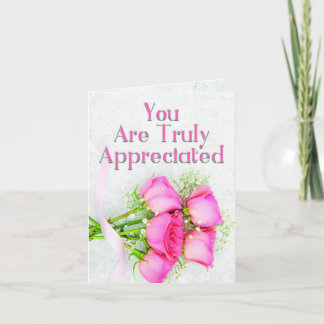 You Are Truly Appreciated | Greeting Card