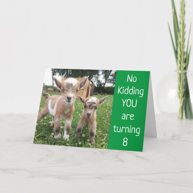 **YOU ARE TURNING 8** NO KIDDING! BIRTHDAY CARD (Front)