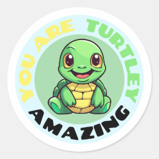You Are Turtley Amazing Cute Turtle Classic Round Sticker