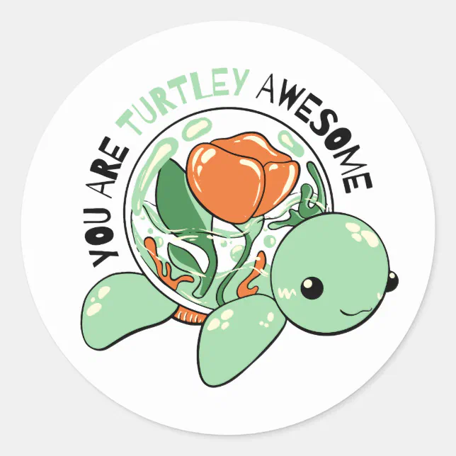 You Are Turtley Awesome Flower Succulent Turtle Classic Round Sticker ...