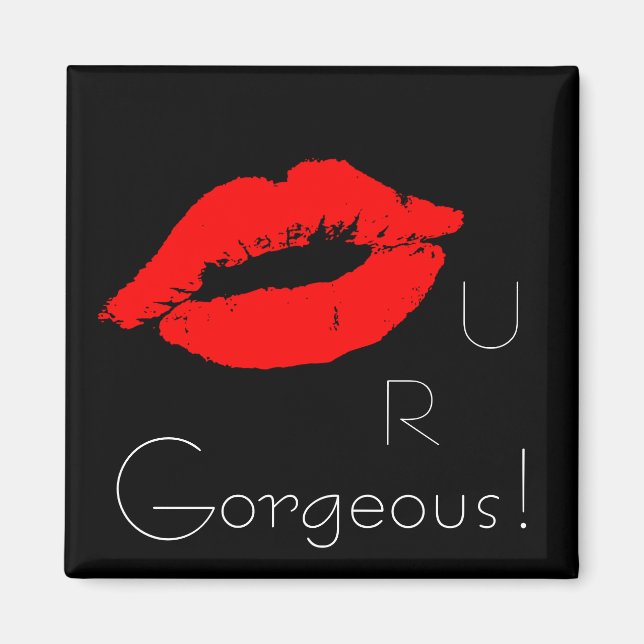 You Are U R Gorgeous Red Lips Kiss Magnet (Front)