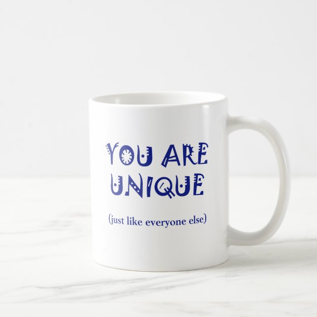 You are Unique Coffee Mug (Right)