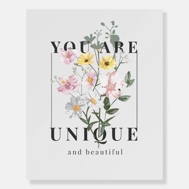 You are Unique Floral Slogan Foam Board (Front)