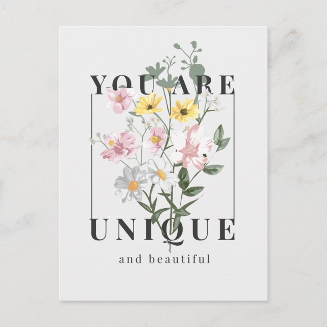You are Unique Floral Slogan Postcard (Front)