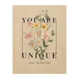 You are Unique Floral Slogan Wood Wall Art