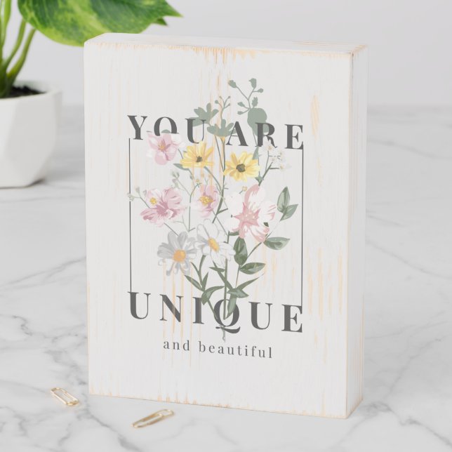 You are Unique Floral Slogan Wooden Box Sign (In Situ Vertical)