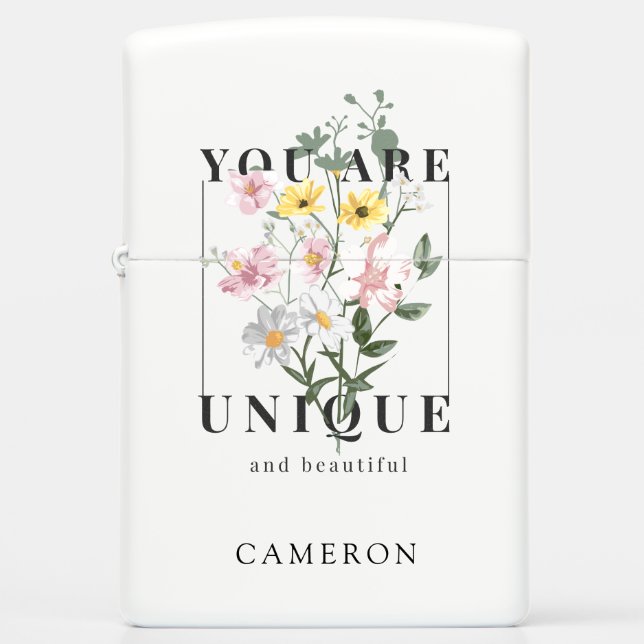 You are Unique Floral Slogan Zippo Lighter (Front)