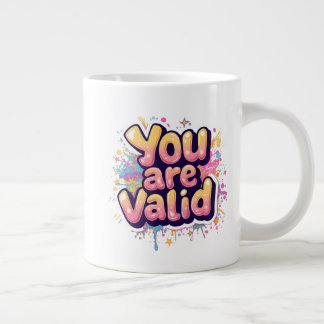 You Are Valid – Colorful Rainbow Affirmation Quote Giant Coffee Mug