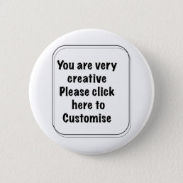 You are very creative Please click here  Customise Button