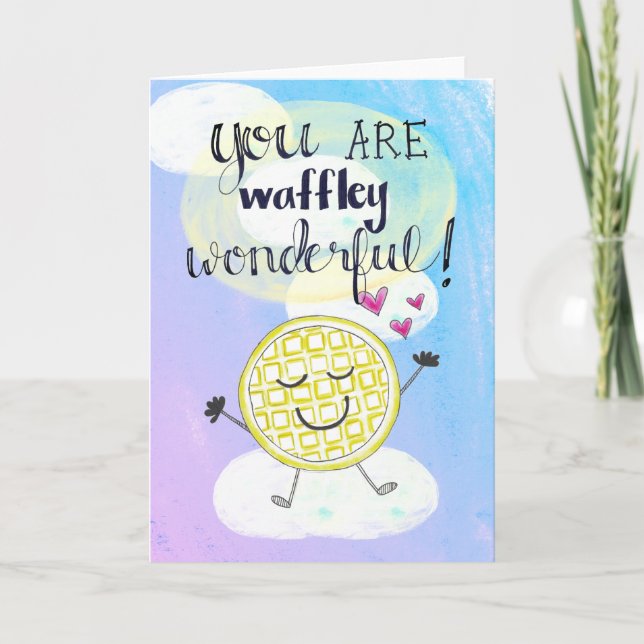 "You Are Wafflely Wonderful" Card (Front)