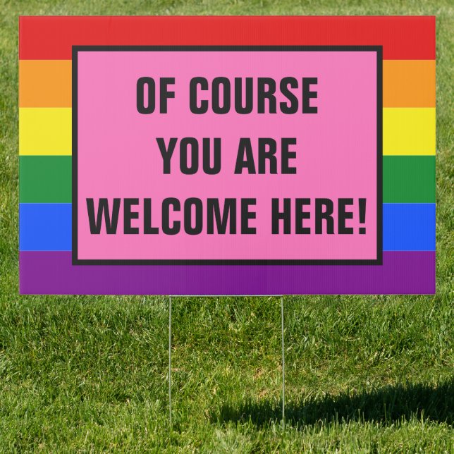 You Are Welcome Here LGBT Customer Rainbow Pride Sign (Insitu)