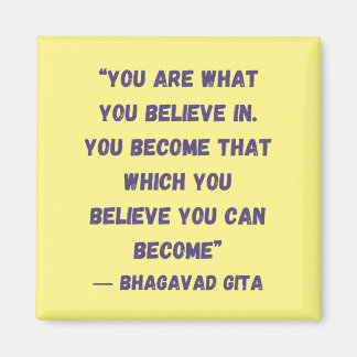 You Are What You Believe Bhagavad Gita Magnet