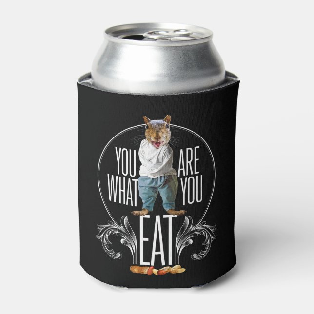 You Are What You Eat - Funny Squirrel Nuts Can Cooler (Can Front)