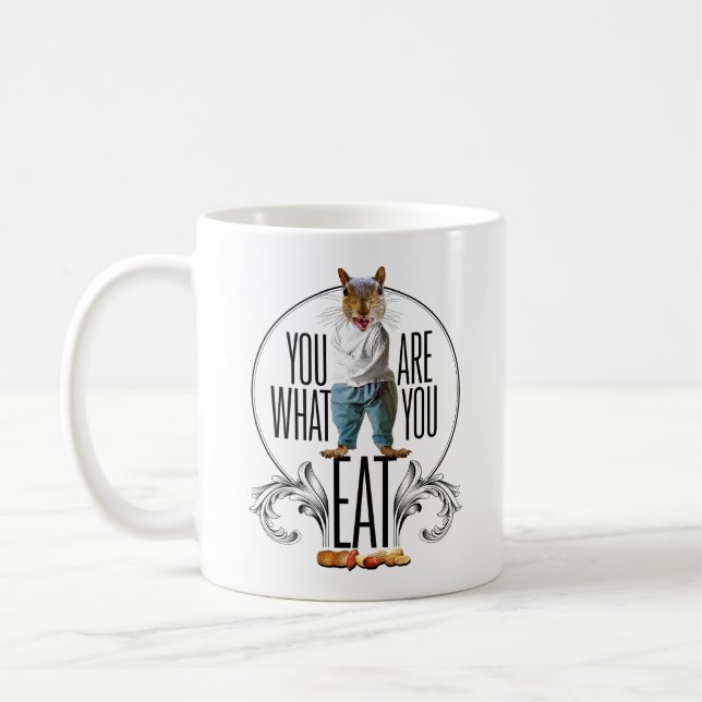 You Are What You Eat - Funny Squirrel Nuts Coffee Mug (Left)