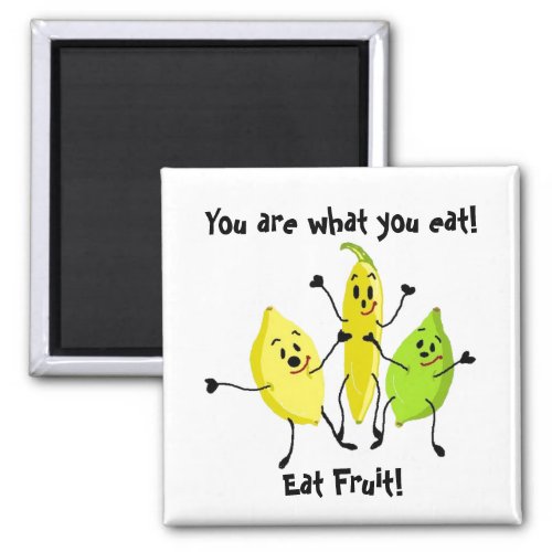 You Are What You Eat Magnet