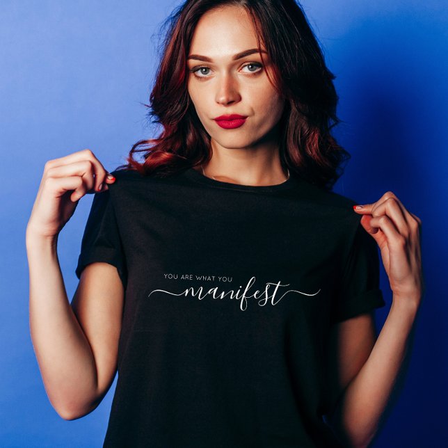 You Are What You Manifest T-Shirt (Creator Uploaded)