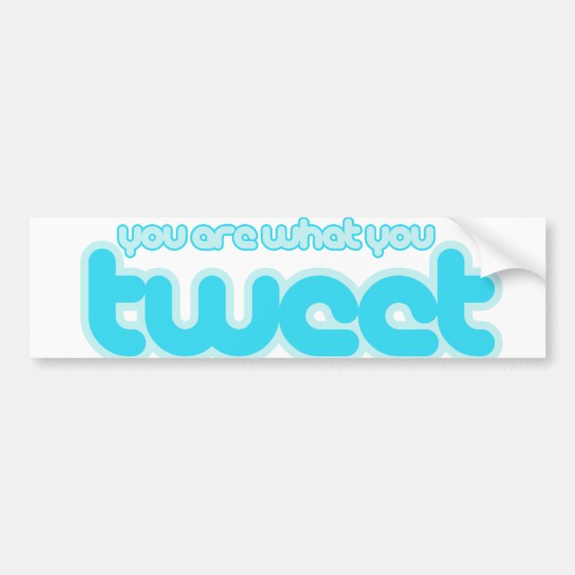 You are what you tweet bumper sticker (Front)