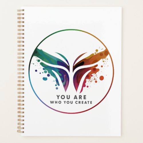 You Are Who You Create Blank Journal Planner