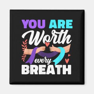You Are Worth Every Breath Depression Awareness Magnet
