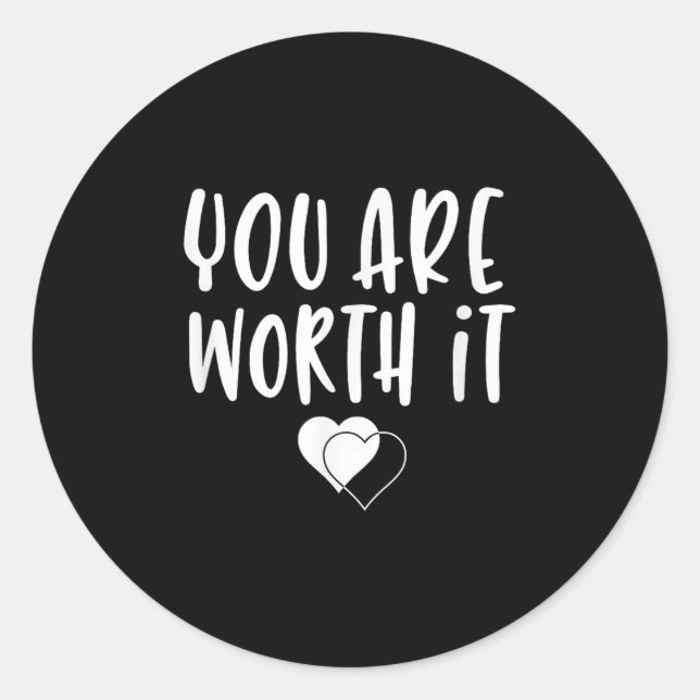 You Are Worth It Cute Motivational Women Hearts De Classic Round Sticker (Front)