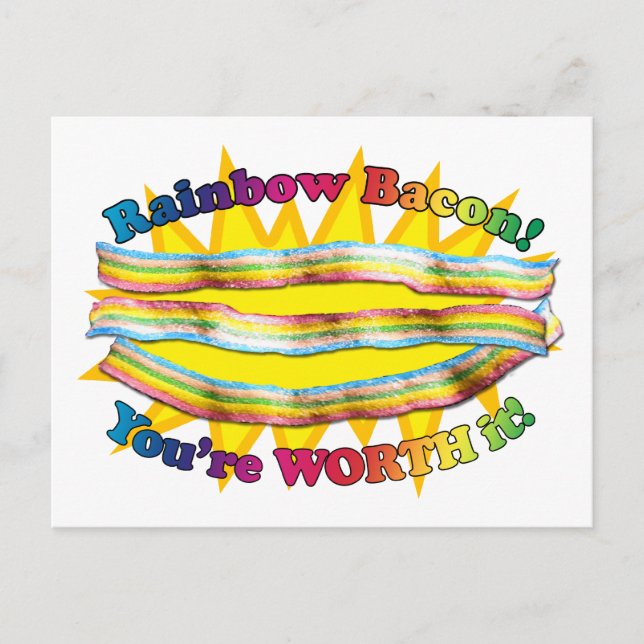 YOU ARE WORTH THE RAINBOW BACON POSTCARD (Front)