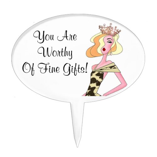 You are Worthy of Fine Gifts Cake Topper