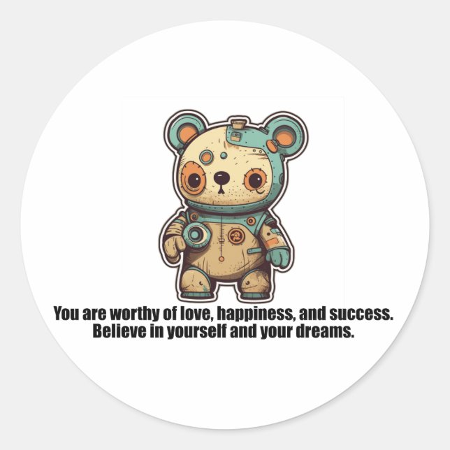 You are worthy of love, happiness, and success. Be Classic Round Sticker (Front)