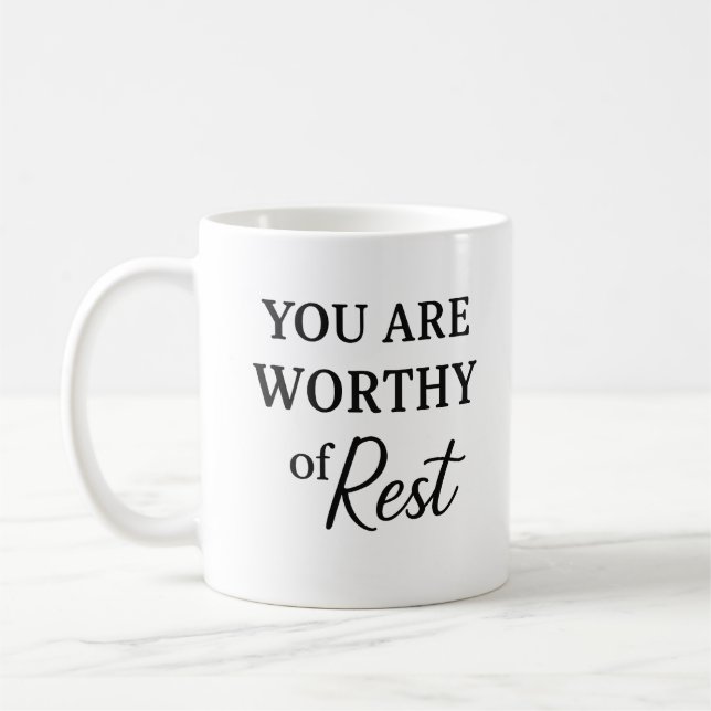 You Are Worthy of Rest – Gentle Reminder Mug (Left)