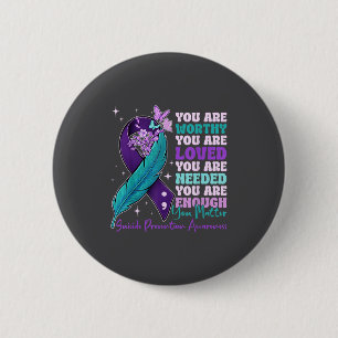 You Are Worthy Suicide Prevention Awareness Motiva Button
