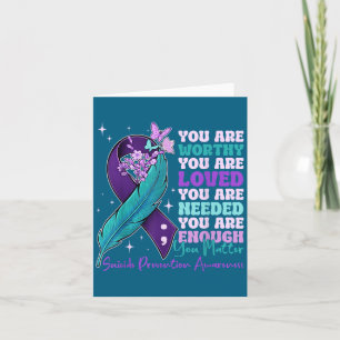 You Are Worthy Suicide Prevention Awareness Motiva Card