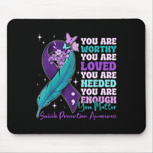 You Are Worthy Suicide Prevention Awareness Motiva Mouse Pad
