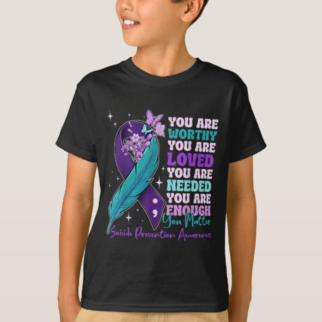 You Are Worthy Suicide Prevention Awareness Motiva T-Shirt (Front)