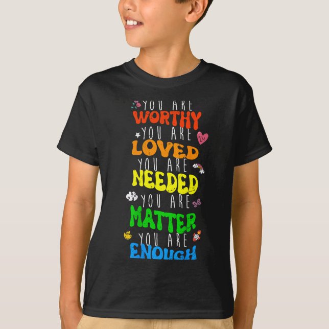 You Are Worthy You Are Loved Suicide Prevention Aw T-Shirt (Front)