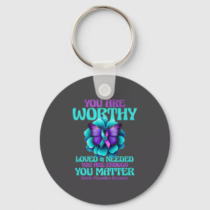 You Are Worthy You Are Loved You Are Needed Premiu Keychain