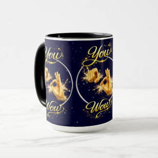 YOU ARE WOW : Make Him or Her feel special Mug