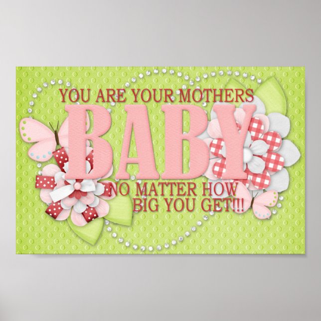 You are Your Mothers Baby Poster (Front)