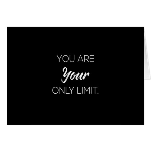 you are your only limit